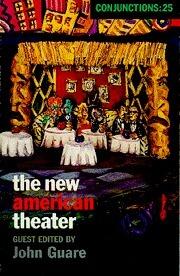 Conjunctions #25: The New American Theater