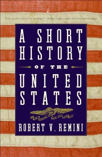 A Short History of the United States: From the Arrival of Native American Tribes to the Obama Presidency