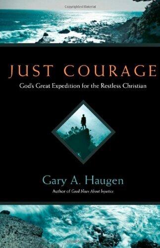 Just Courage: God's Great Expedition for the Restless Christian