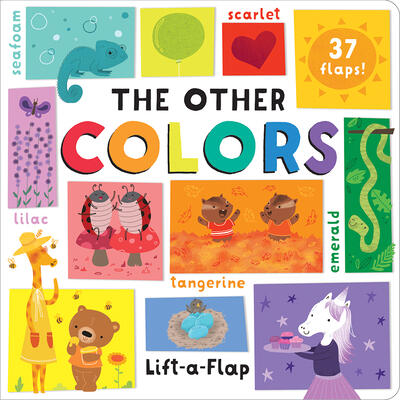 Learn About All The Colors: A Lift-the-Flap Kids Colors Book for Toddlers, Preschoolers, And More, Ages 2-4