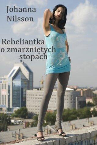 Rebeliantka o zmarznietych stopach