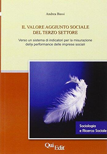 Il valore aggiunto sociale del terzo settore. Verso un sistema di indicatori per la misurazione della performance delle imprese sociali