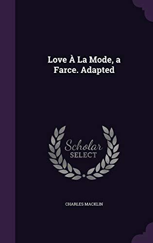 Love À La Mode, a Farce. Adapted