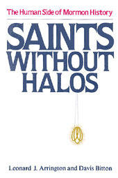 Saints Without Halos: The Human Side of Mormon History