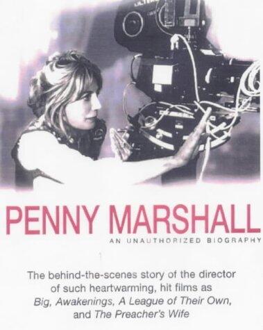 Penny Marshall: An Unauthorized Biography