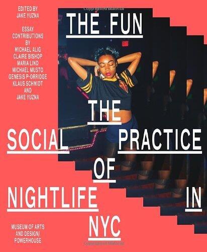 The Fun: The Social Practice of Nightlife in NYC