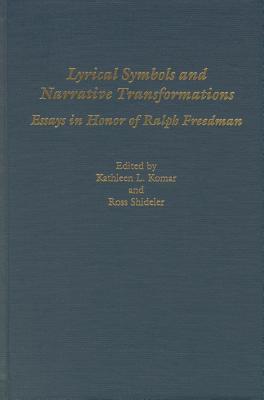 Lyrical Symbols and Narrative Transformations: Essays in Honour of Ralph Freedman