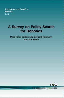 A Survey on Policy Search for Robotics