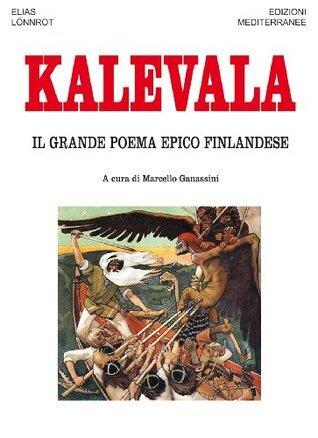 Kalevala: Il grande poema epico finlandese (Orizzonti dello spirito)