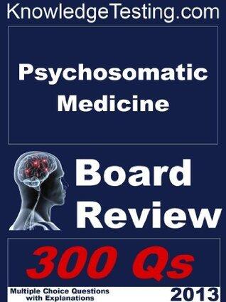 Psychosomatic Medicine Board Review
