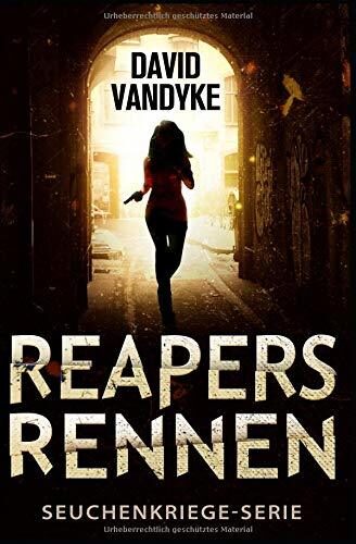 Reapers Rennen: Ein Apokalyptisches Abenteuer (Seuchenkriege Serie)