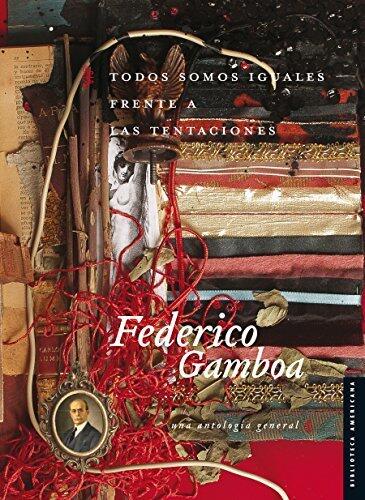 Todos somos iguales frente a las tentaciones. Una antología general (Serie Viajes al siglo XIX)