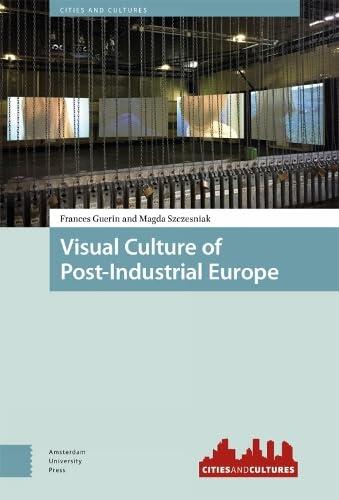 Visual Culture of Post-Industrial Europe