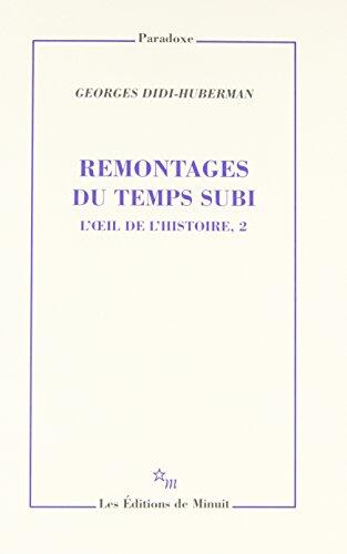Remontages du Temps Subi (L'Oeil de l'Histoire 2)