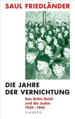 Das Dritte Reich und die Juden: Die Jahre der Vernichtung, 1939-1945