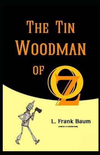 The Tin Woodman of Oz: Finest Illustration