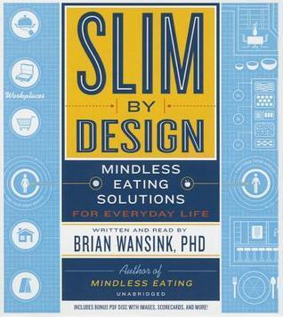 Slim by Design: Mindless Eating Solutions for Everyday Life
