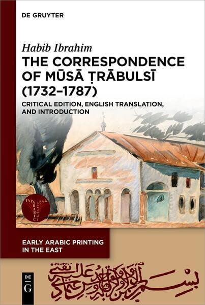 The Correspondence of Mūsā Ṭrābulsī (1732-1787): Critical Edition, English Translation, and Introduction