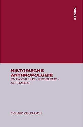 Historische Anthropologie: Entwicklung - Probleme - Aufgaben