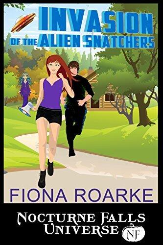 Invasion of the Alien Snatchers: A Nocturne Falls Universe story