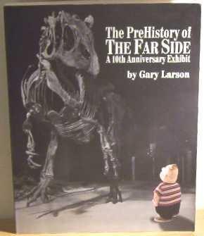 The Prehistory of the Far Side: A 10th Anniversary Exhibit