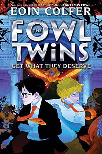 Fowl Twins Get What They Deserve: A Fowl Twins Novel (Book 3)