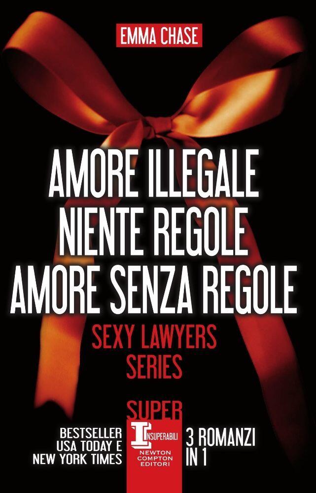 Amore illegale - Niente regole - Amore senza regole. Sexy Lawyers Series