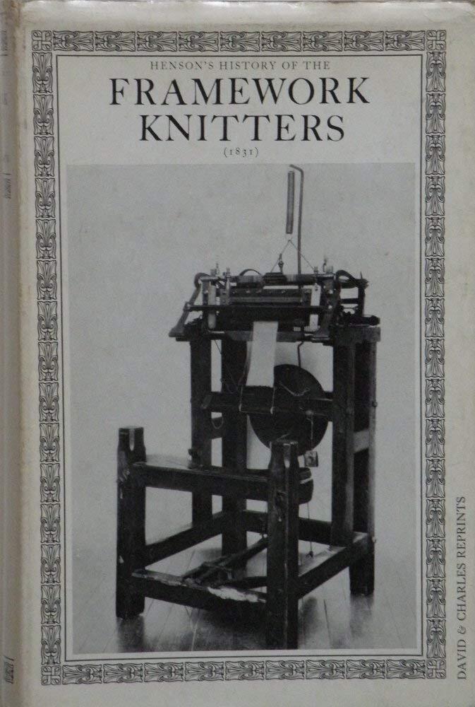 Henson's History of the Framework Knitters