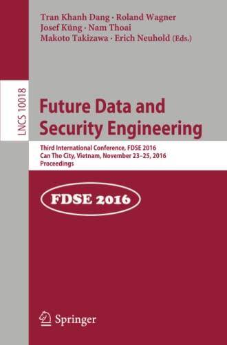 Future Data and Security Engineering: Third International Conference, FDSE 2016, Can Tho City, Vietnam, November 23-25, 2016, Proceedings