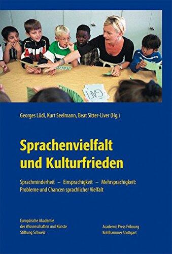 Sprachenvielfalt und Kulturfrieden: Sprachminderheit, Einsprachigkeit, Mehrsprachigkeit - Probleme und Chancen Sprachlicher Vielfalt