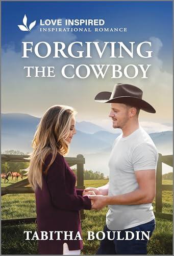 Forgiving The Cowboy: An Uplifting Inspirational Romance
