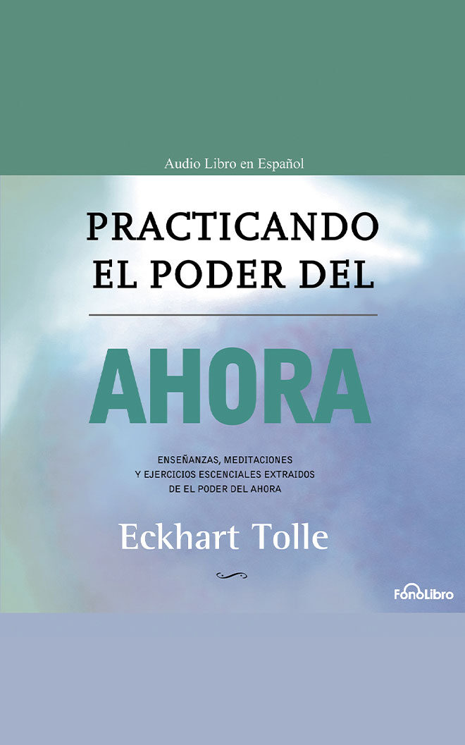 Practicando el Poder del Ahora
