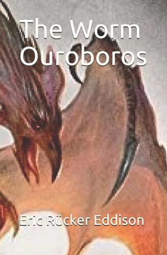 The Worm Ouroboros: A Fantastic and Stylized Story of a Protracted War Between Domineering King Gorice of Witchland and the Lords of Demonland