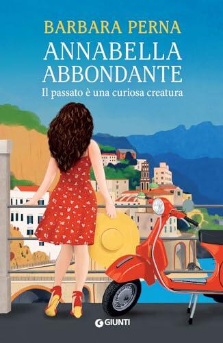 Annabella Abbondante: Il passato è una curiosa creatura