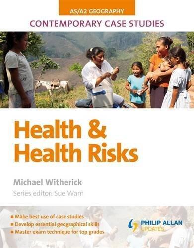AS/A2 Geography Contemporary Case Studies: Health and Health Risk