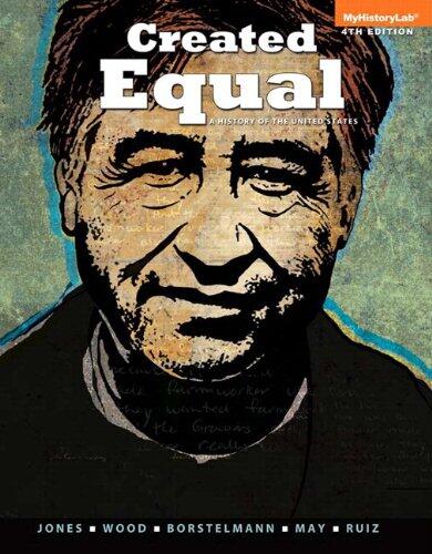 Created Equal: A History of the United States, Volume 2, Black & White Plus NEW MyHiastoryLab with Pearson eText -- Access Card Package