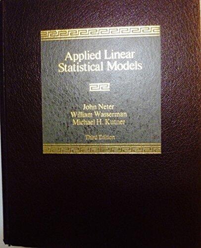 Applied Linear Statistical Models: Regression, Analysis of Variance, and Experimental Designs