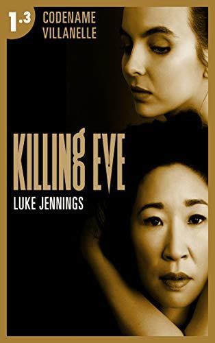 Killing Eve - Codename Villanelle - Episode 3 : Le roman à l'origine de la série événement !