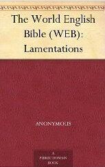 The World English Bible (WEB): Lamentations