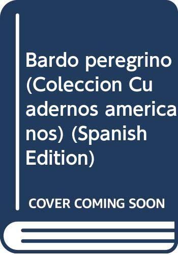 Bardo peregrino (Colección Cuadernos americanos)