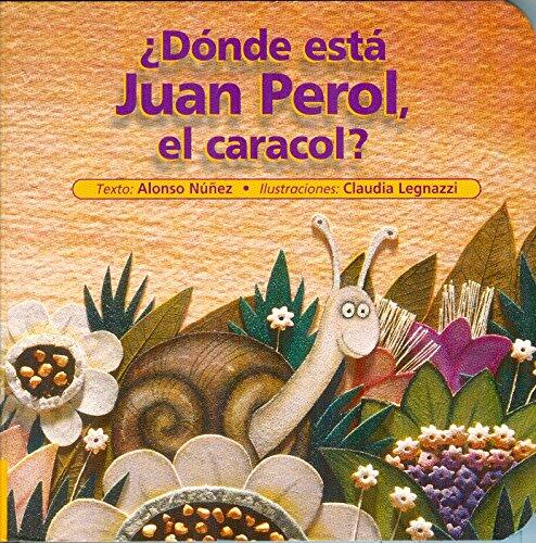 Donde esta Juan Perol, el caracol?