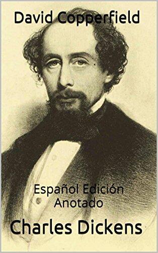 David Copperfield - Español Edición - Anotado: Español Edición - Anotado