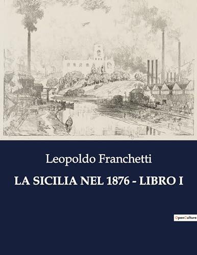 La Sicilia Nel 1876 (Libro I)