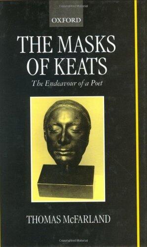 The Mask of Keats: The Endeavour of a Poet