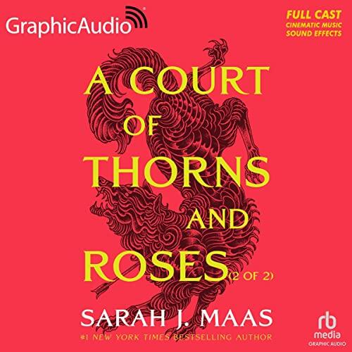 A Court of Thorns and Roses (Part 2 of 2) (Dramatized Adaptation)