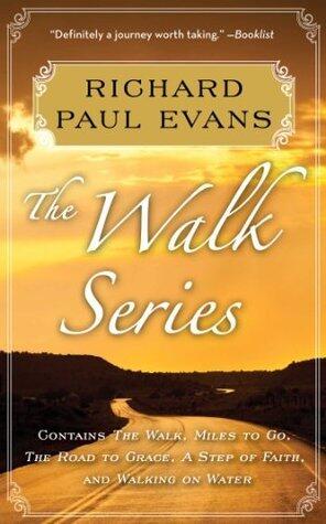 The Walk Series: The Walk / Miles to Go / Road to Grace / Step of Faith / Walking on Water