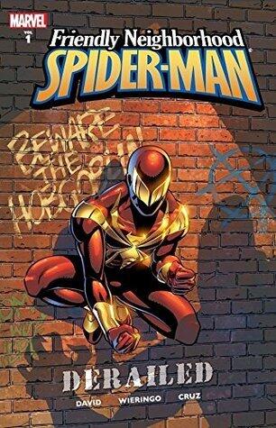 Friendly Neighborhood Spider-Man, Vol. 1: Derailed