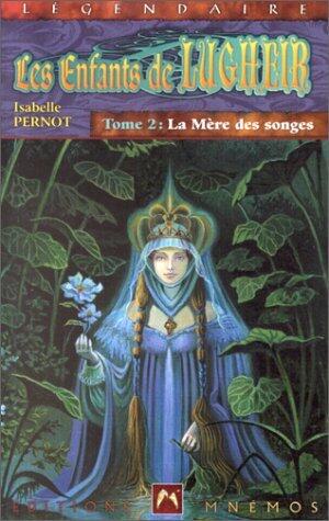 Les enfants de lugheir tome 2 : la mere des songes