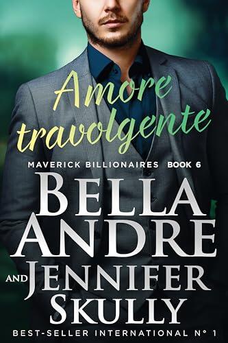 Amore travolgente (Maverick Billionaires 6) (Maverick Billionaires - romanzi rosa italiano)