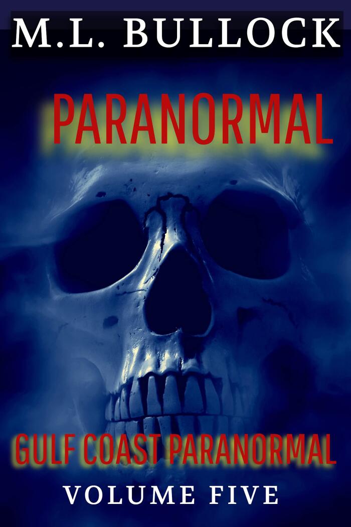 Gulf Coast Paranormal, Volume 5: Paranormal
